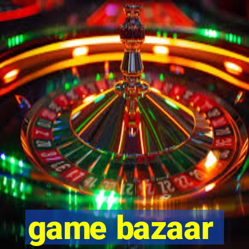 game bazaar